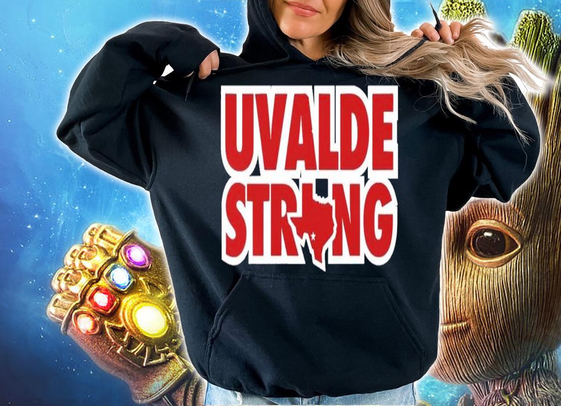 Uvalde Texas Strong Uvalde shirt t-shirt hoodie