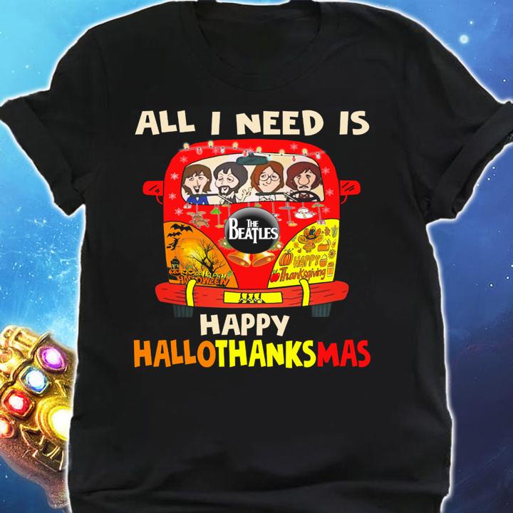 All I Need Is The Beatles Happy Hallothankmas Halloween X Christmas t-shirt shirt
