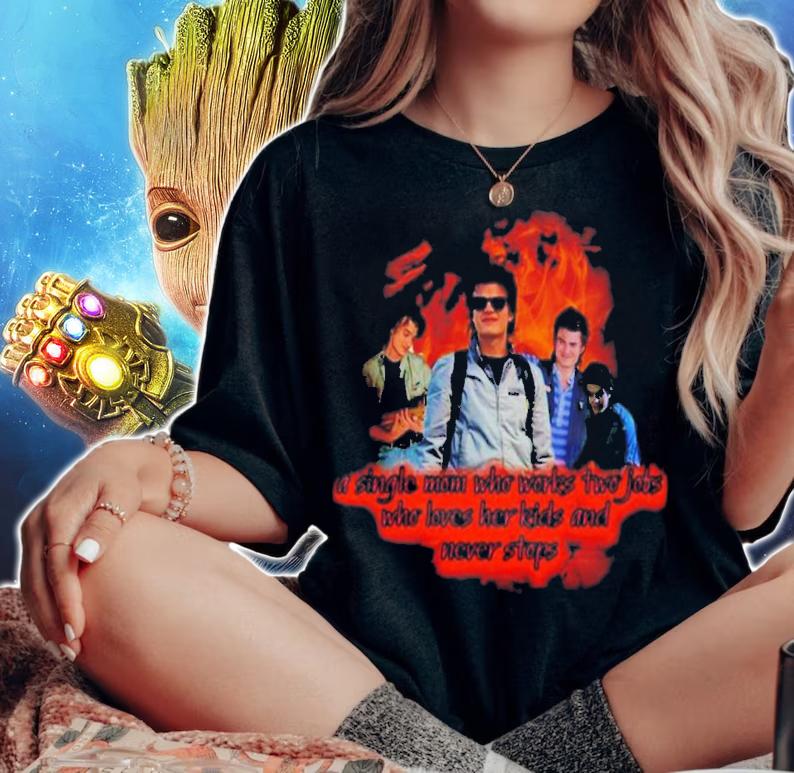 Steveharrington Strangerthings4 Steve A Single Mom Who Works Two Jobs T-Shirt t-shirt woman shirt