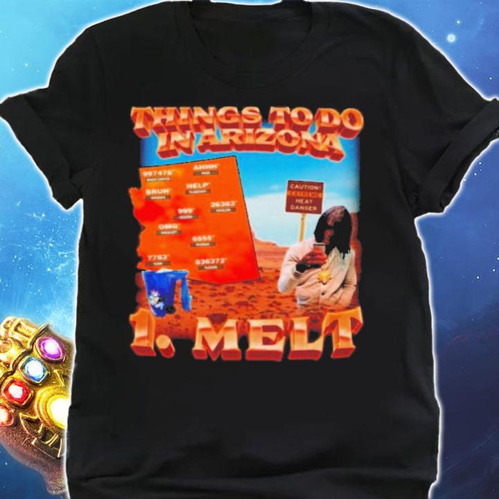Swag Stim Ulus Things To Do In Arizona 1 Melt Shirt t-shirt shirt