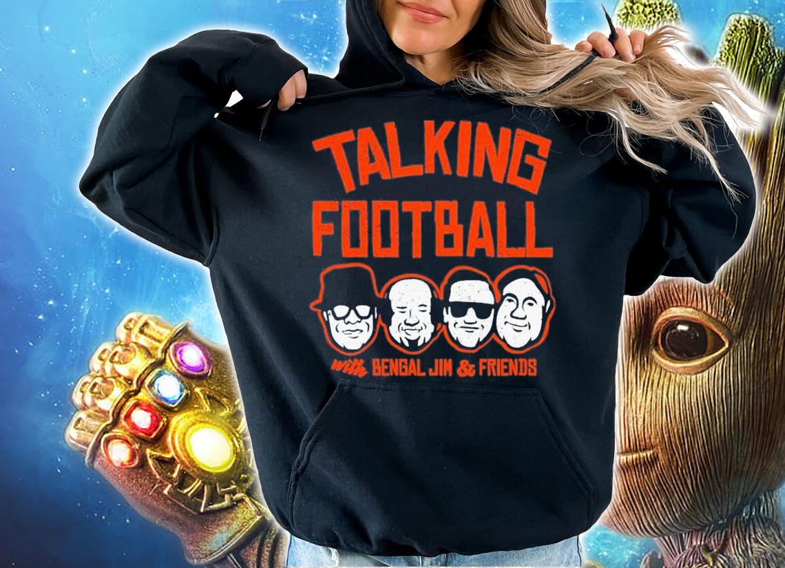 Talking Football With Bengal Jim And Friends T-Shirt t-shirt hoodie