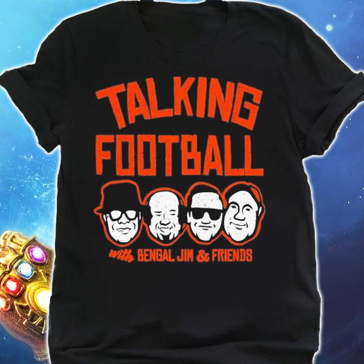 Talking Football With Bengal Jim And Friends T-Shirt t-shirt shirt