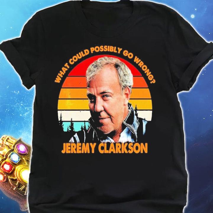 What Could Possibly Go Wrong Jeremy Clarkson Vintage Shirt t-shirt shirt