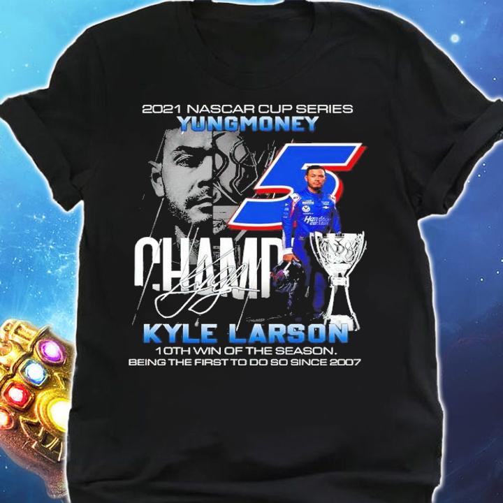 2021 Nascar Cup Series Yung Money Kyle Larson 10th Win Of The Season Shirt t-shirt shirt
