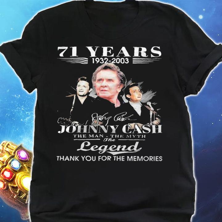 71 years 1932-2003 Johnny Cash the man the myth the legend thank you for the memories shirt t-shirt shirt