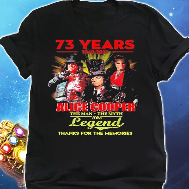 73 Years 1948-2021 Alice Cooper The Man The Myth The Legend Thank You For The Memories Shirt t-shirt shirt