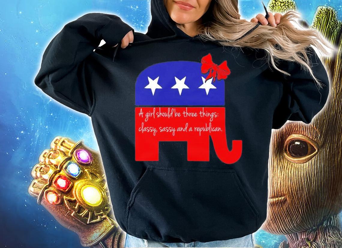 A Girl Should Be Classy Sassy And Republican T-Shirt t-shirt hoodie