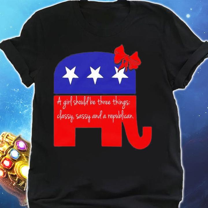 A Girl Should Be Classy Sassy And Republican T-Shirt t-shirt shirt