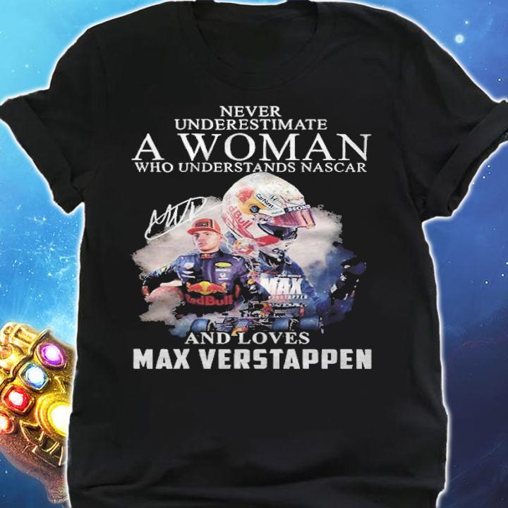 A woman who understand Nascar and loves Max Verstappen signature shirt t-shirt shirt