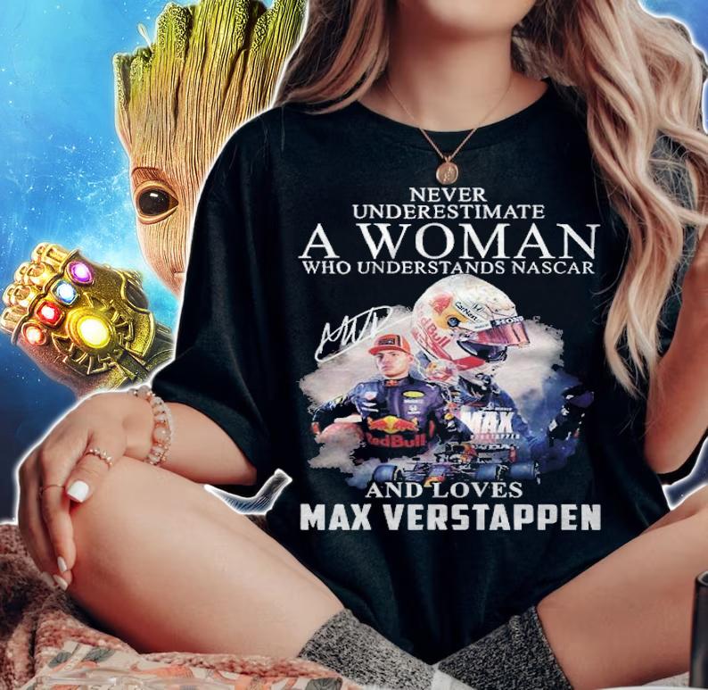 A woman who understand Nascar and loves Max Verstappen signature shirt t-shirt woman shirt