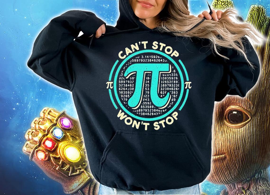 Cant Stop Pi Wont Stop Math Pi Day Funny Math Club T-Shirt t-shirt hoodie