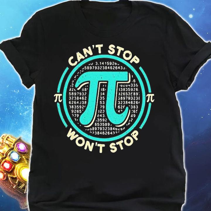 Cant Stop Pi Wont Stop Math Pi Day Funny Math Club T-Shirt t-shirt shirt