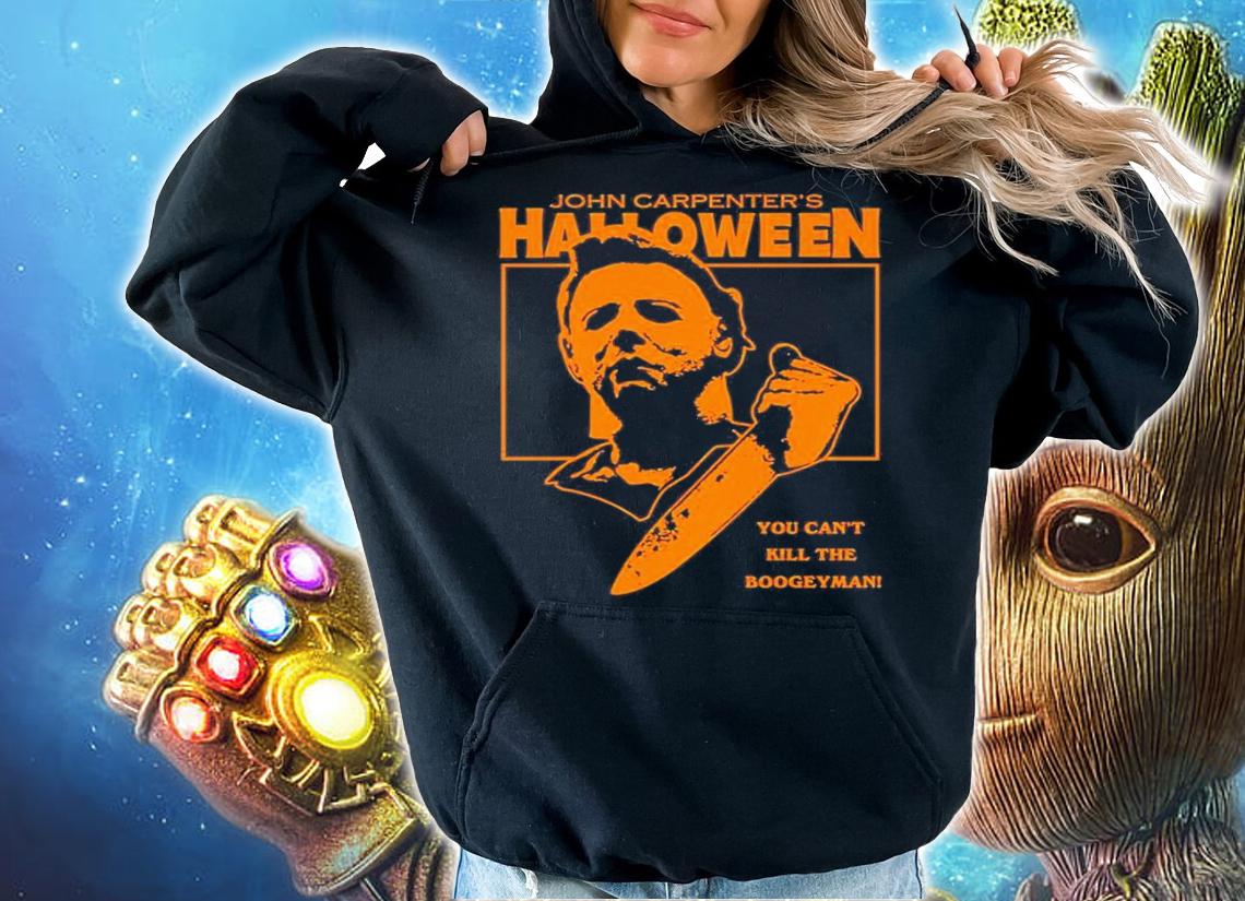 John Carpenter's Halloween you can't kill the boogeyman shirt t-shirt hoodie