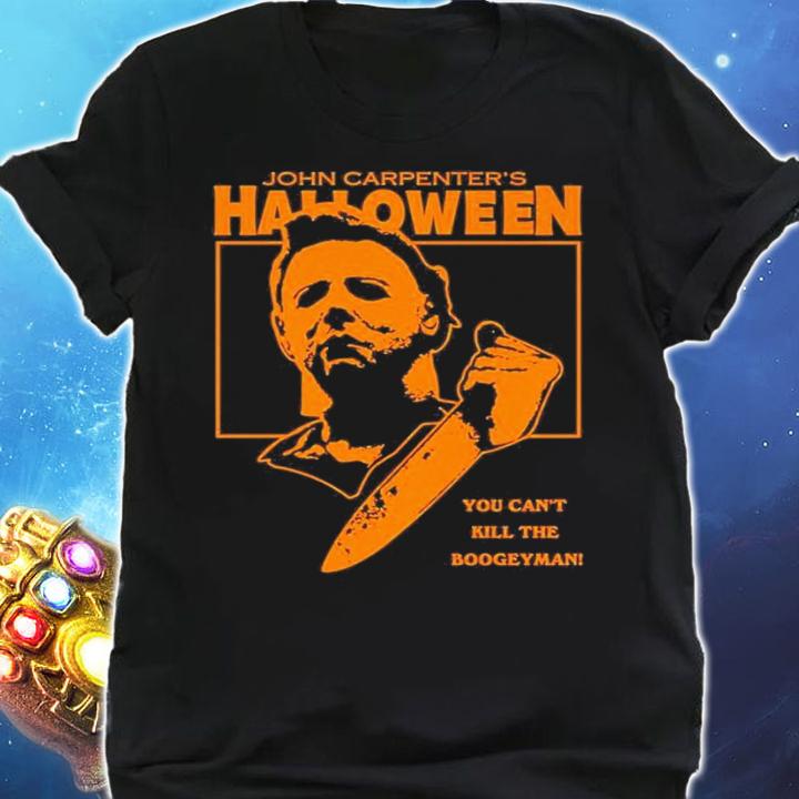 John Carpenter's Halloween you can't kill the boogeyman shirt t-shirt shirt