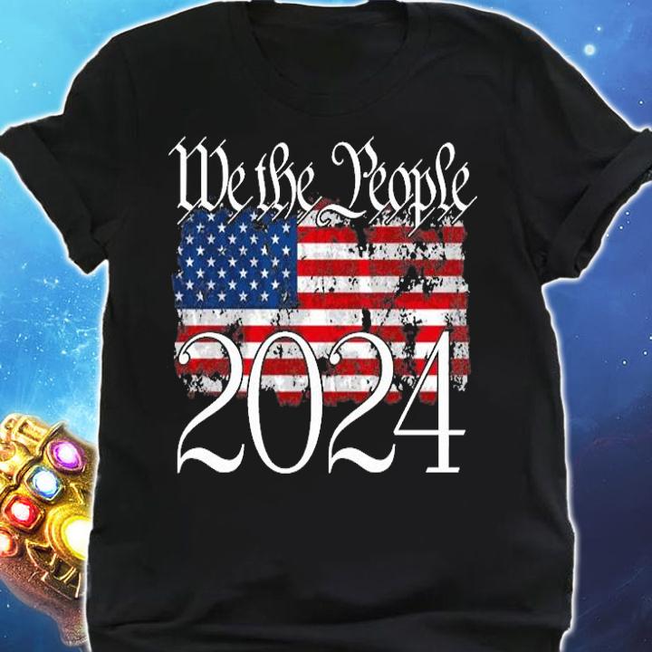 We The People 2024 Amercan Flag 2024 Election T-Shirt t-shirt shirt