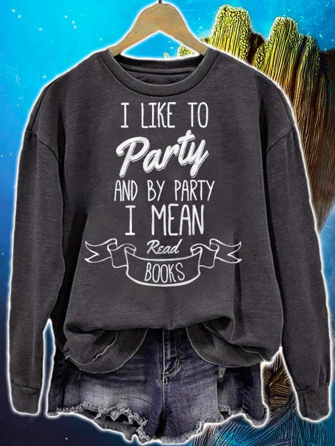 Funny I Like To Party I Mean Read Books Shirt t-shirt sweatshirt