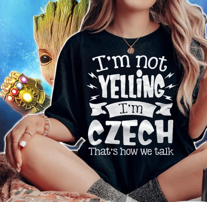 Im Not Yelling Im Czech Thats How We Talk Funny Shirt t-shirt woman shirt