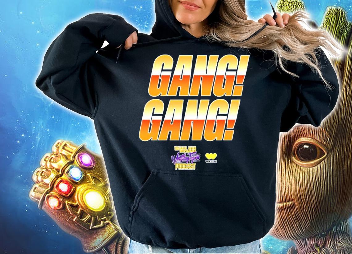 Major Wrestling Figure Podcast Gang Gang Shirt t-shirt hoodie