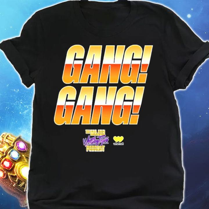 Major Wrestling Figure Podcast Gang Gang Shirt t-shirt shirt