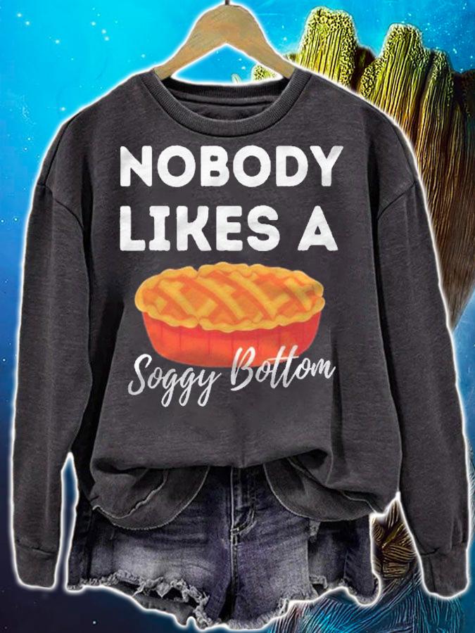 Nobody Likes A Soggy Bottom  Cupcake Baker Pastry Baking shirt t-shirt sweatshirt