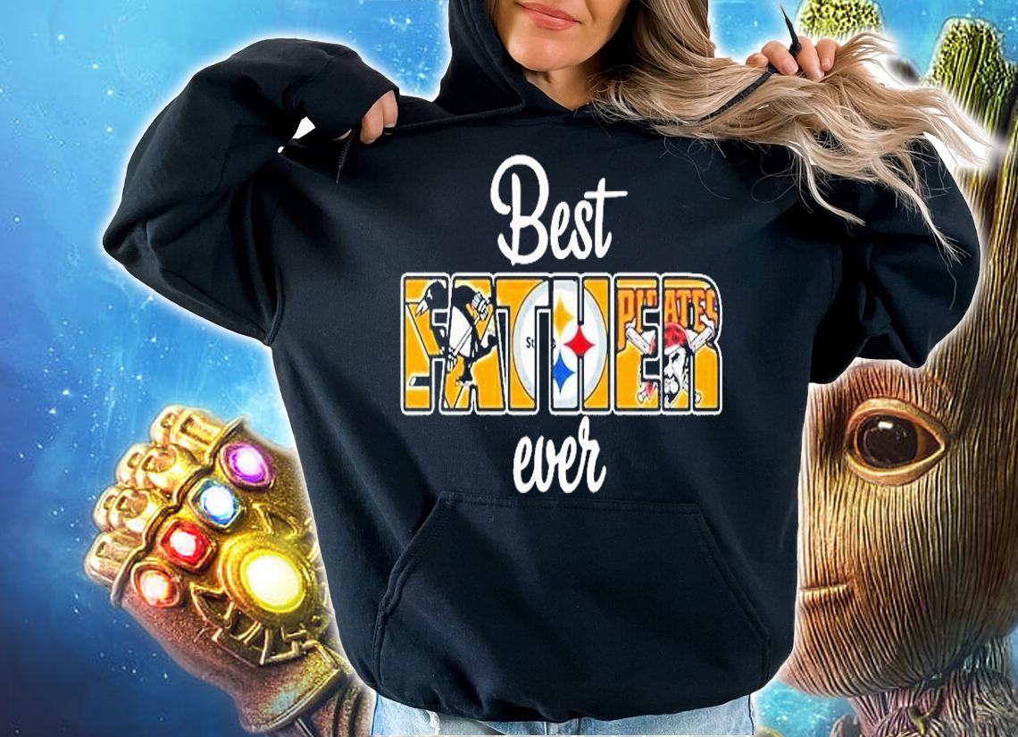 Pittsburgh Penguins Pittsburgh Steelers Pittsburgh Pirates Best Father Ever 2022 T-Shirt t-shirt hoodie