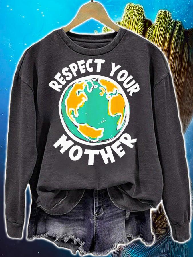 Respect your mother earth shirt t-shirt sweatshirt