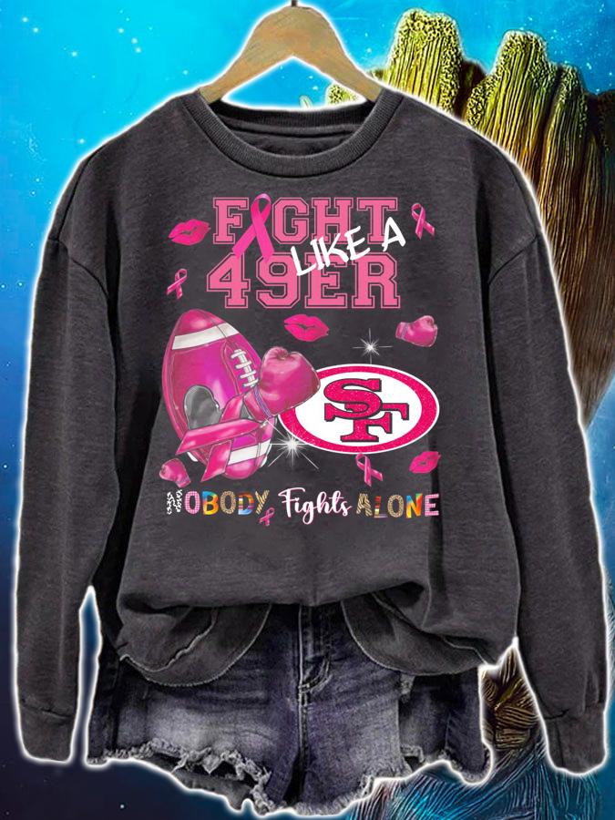 San Francisco 49ers Fight 49ers Like A Nobody Fights Alone Breast Cancer t-shirt sweatshirt