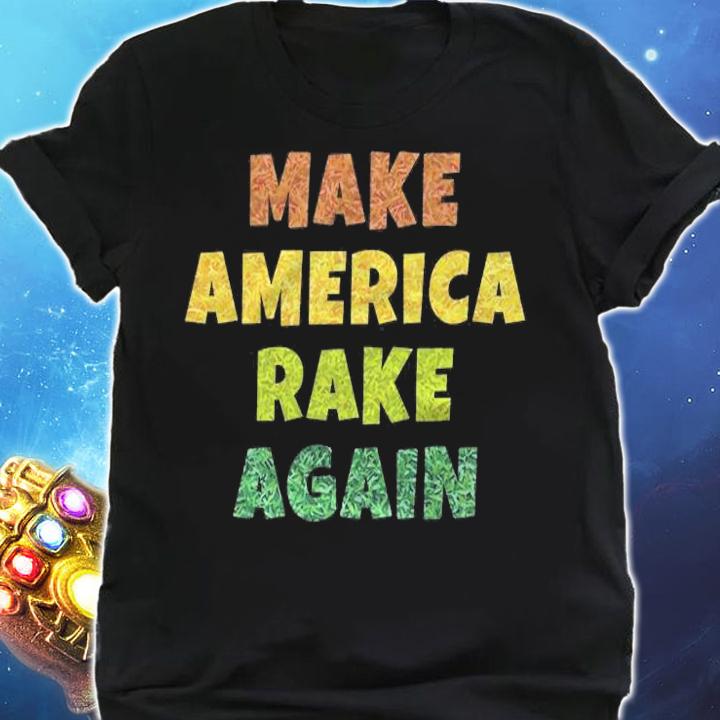 Trending make America Rake Again Funny Trump T-Shirt t-shirt shirt