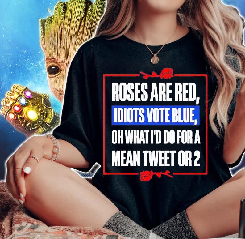 Roses Are Red Oh What Id Do For A Mean Tweet Or 2 T-Shirt t-shirt woman shirt