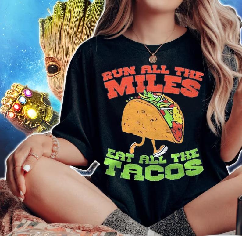 Run All The Miles Eat All The Tacos Taco Runner Gift Shirt t-shirt woman shirt