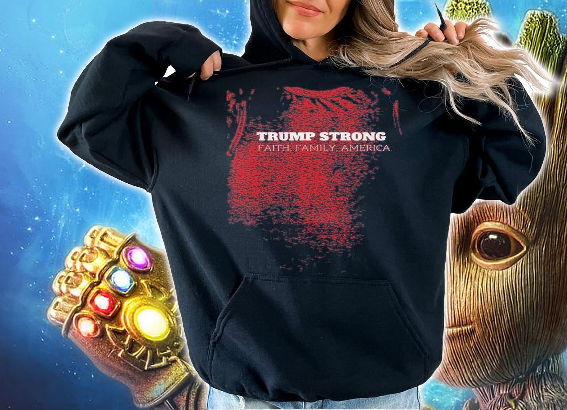 Trump Strong Faith Family America T-Shirt t-shirt hoodie