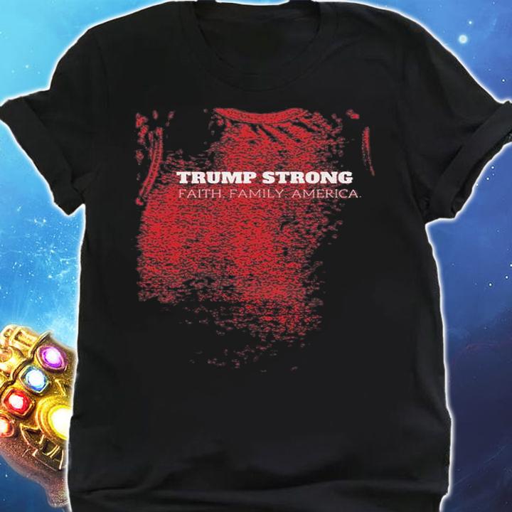 Trump Strong Faith Family America T-Shirt t-shirt shirt