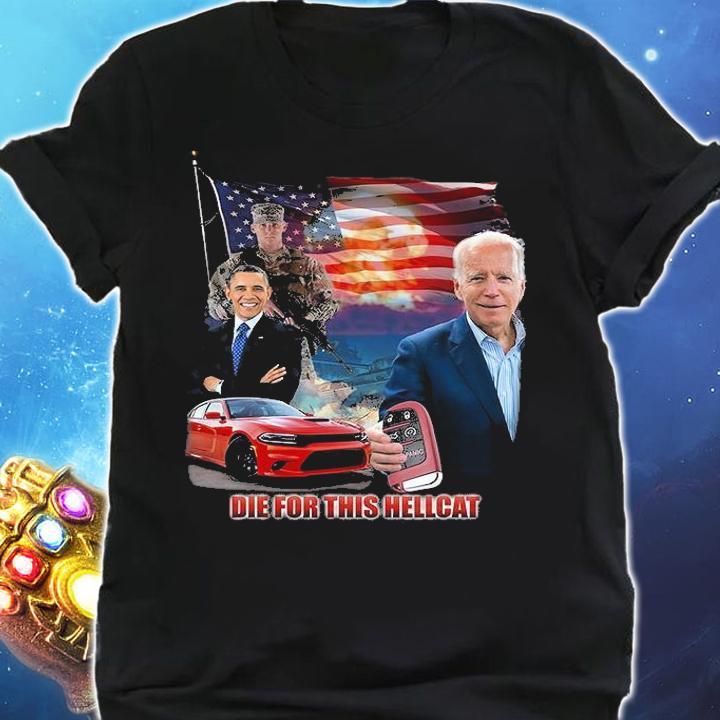 Die For This Hellcat Biden T-Shirt t-shirt shirt