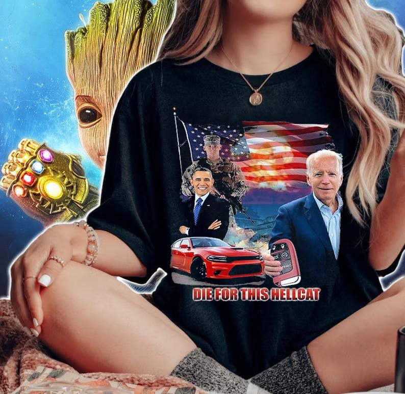 Die For This Hellcat Biden T-Shirt t-shirt woman shirt