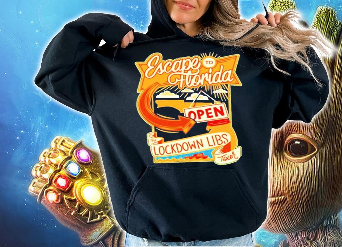 Escape To Florida Open Lockdown Libs Desantis T-Shirt t-shirt hoodie