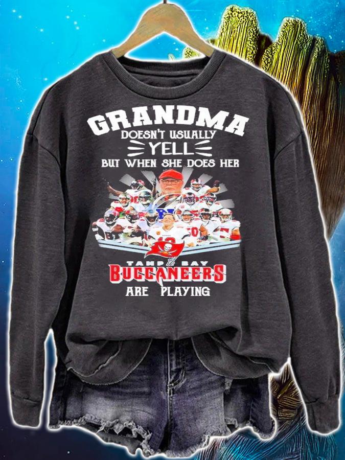 Grandma Doesn't Usually Yell But When She Does Her Tampa Bay Buccaneers Are Playing Shirt t-shirt sweatshirt