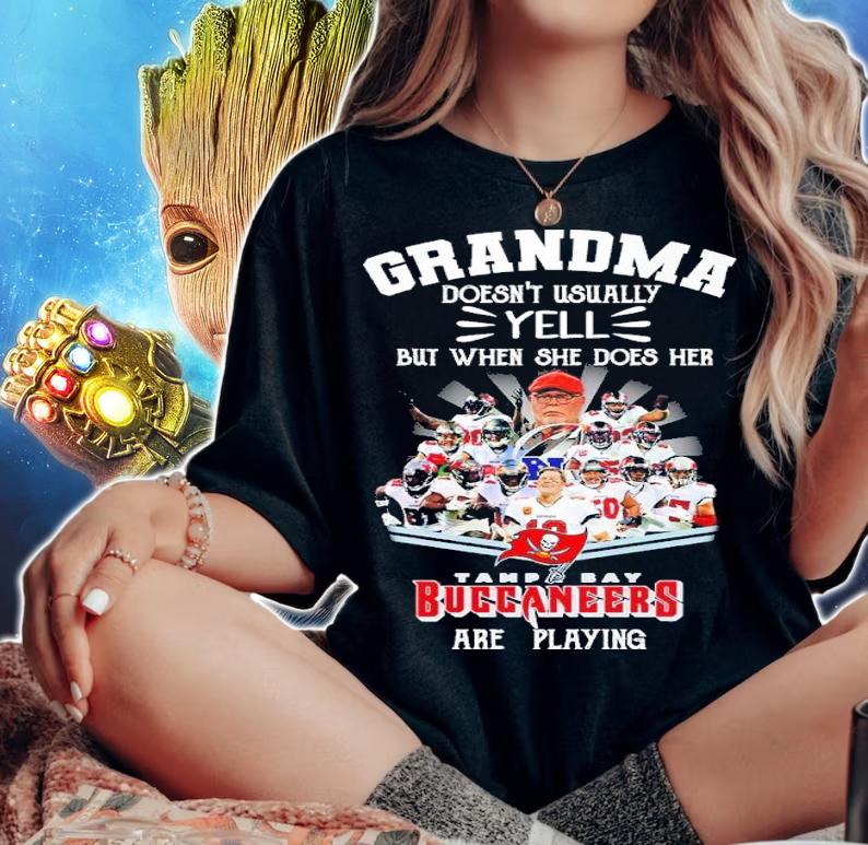 Grandma Doesn't Usually Yell But When She Does Her Tampa Bay Buccaneers Are Playing Shirt t-shirt woman shirt