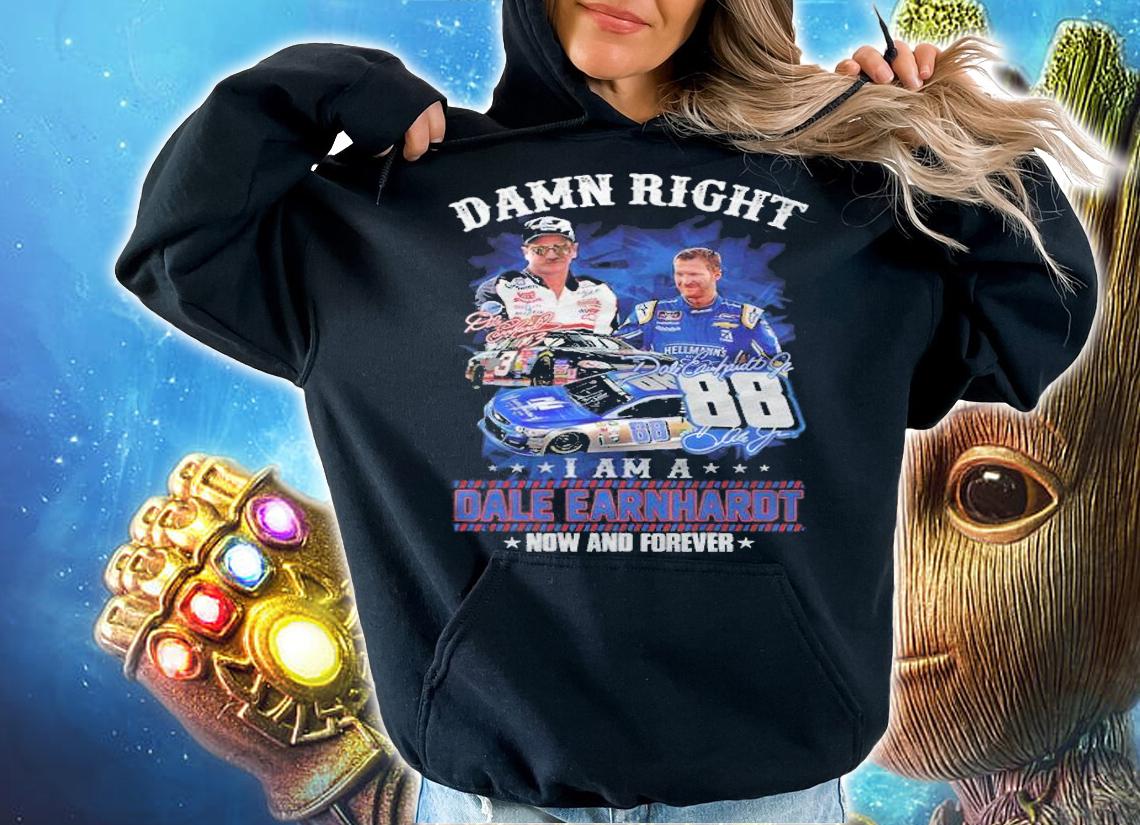 I am a Dale Earnhardt now and forever signatures shirt t-shirt hoodie
