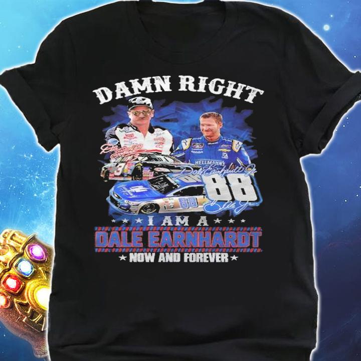 I am a Dale Earnhardt now and forever signatures shirt t-shirt shirt