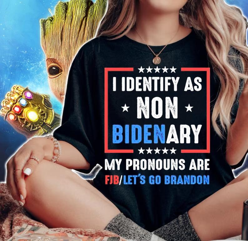 I Identify As Non Bidenary My Pronouns Are FJB Let's Go Brandon Shirt t-shirt woman shirt