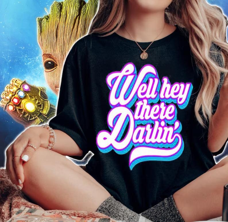Well Hey There Darlin T-Shirt t-shirt woman shirt