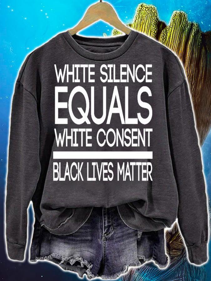 White Silence Equals White Consent Black Lives Matter T-Shirt t-shirt sweatshirt