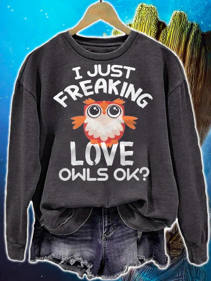 Funny Night Owl Gifts I Just Freaking Love Owls Ok Shirt t-shirt sweatshirt