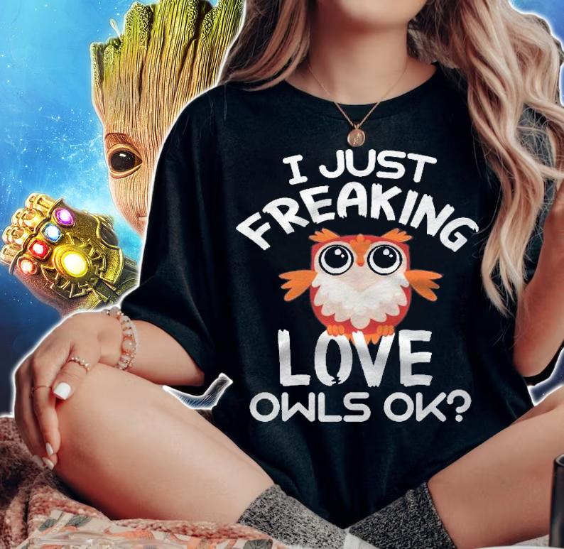 Funny Night Owl Gifts I Just Freaking Love Owls Ok Shirt t-shirt woman shirt