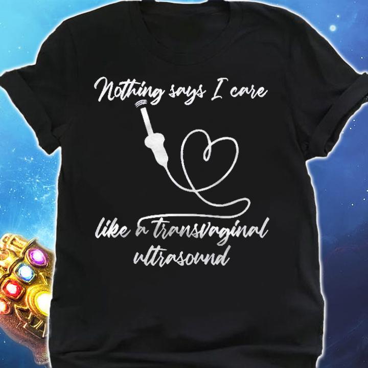 Funny Sonographer I Care & Give Transvaginal Ultrasound Shirt t-shirt shirt