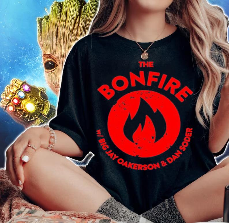 The Bonfire Big Jay Oakerson And Dan Soder Shirt t-shirt woman shirt