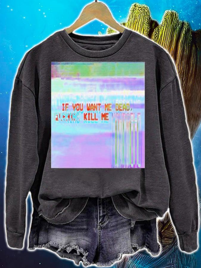 Undying Apparel If You Want Me Dad Fucking Kill Me Yourself Shirt t-shirt sweatshirt