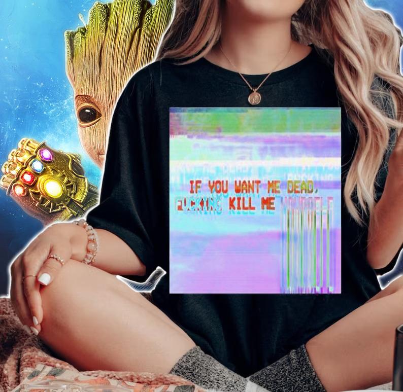 Undying Apparel If You Want Me Dad Fucking Kill Me Yourself Shirt t-shirt woman shirt