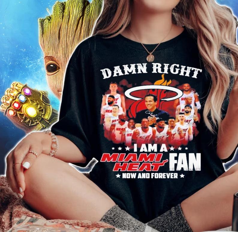 Damn Right I Am A Miami Heat Fan Now And Forever Signatures t-shirt woman shirt