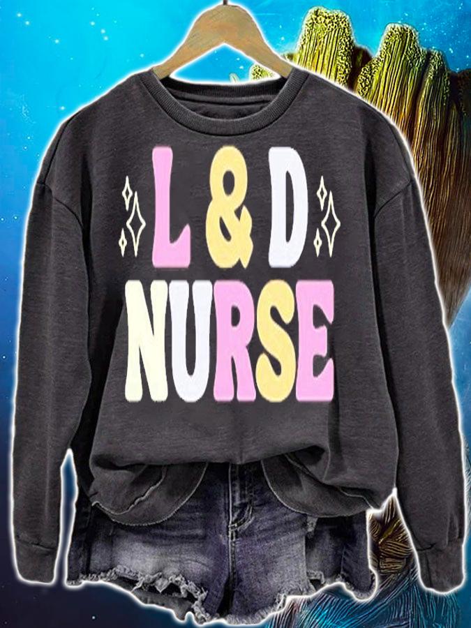 Labor & Delivery Nurse Pullover T-Shirt sweatshirt